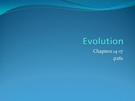 Chapters 14-17 p261. Biogenesis – “life” “creation” All living things come from other living things.