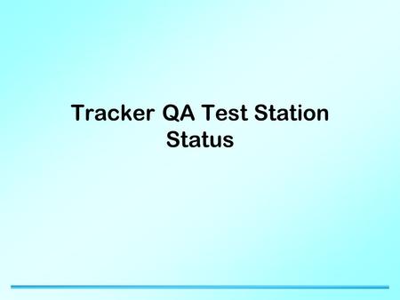 Tracker QA Test Station Status. 29/08/2015Imperial College 2 Updated QA Scan Definition Scan definition: 1 –One 300 mm scan  r to V (1) 25 –Two 75 mm.