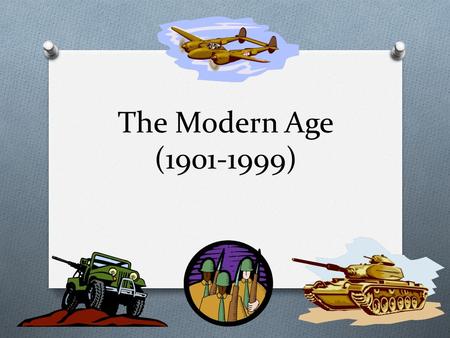 The Modern Age (1901-1999). Modern Age History and Literature is generally divided into two main categories: Early Twentieth Century (1901-1950) Late.