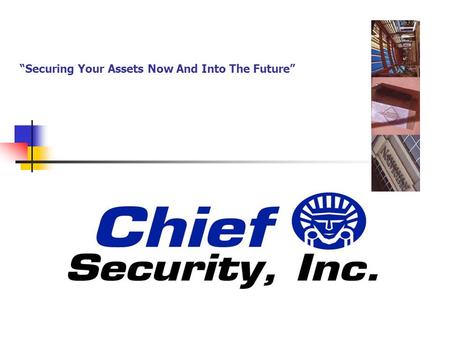 “Securing Your Assets Now And Into The Future”. Securing Your Assets Now And Into The Future. Our Services We are positioned to offer customized services.