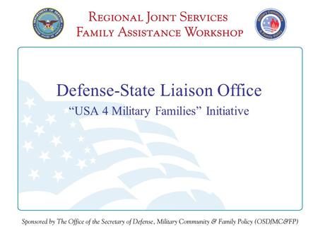 Defense-State Liaison Office “USA 4 Military Families” Initiative.