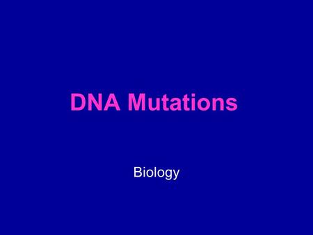 DNA Mutations Biology. What if we mess up one of the nucleotides and change one of the codons? We get a mutation! Mutations in DNA sequence: –Point mutations.
