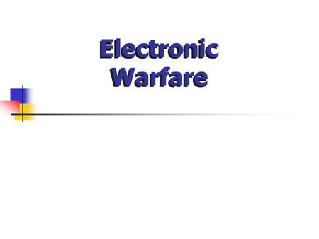 Electronic Warfare Countermeasures – exploit an adversary’s own activity as a means of determining his intentions or reducing his effectiveness. EW has.