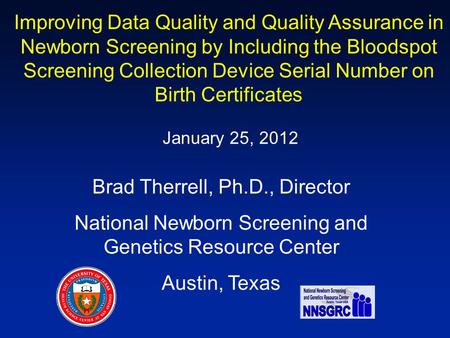 Improving Data Quality and Quality Assurance in Newborn Screening by Including the Bloodspot Screening Collection Device Serial Number on Birth Certificates.