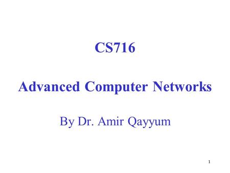 11 CS716 Advanced Computer Networks By Dr. Amir Qayyum.