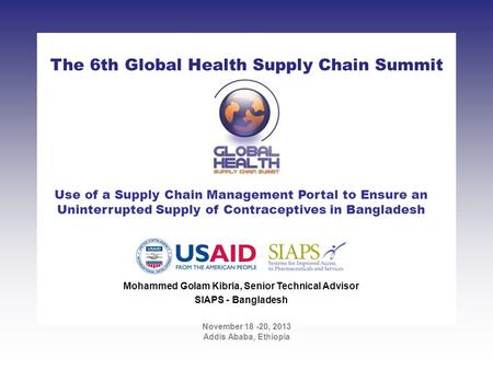 CLICK TO ADD TITLE [DATE][SPEAKERS NAMES] The 6th Global Health Supply Chain Summit November 18 -20, 2013 Addis Ababa, Ethiopia Use of a Supply Chain Management.