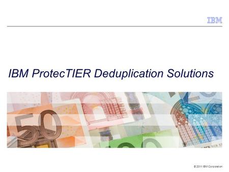 IBM ProtecTIER Deduplication Solutions