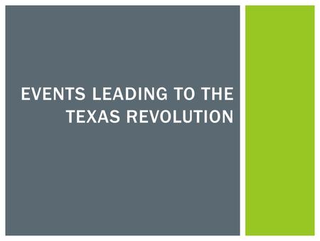 Events Leading to the Texas Revolution