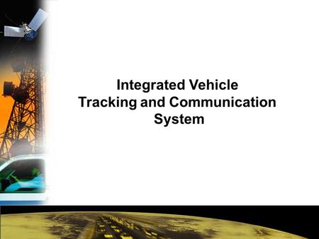 Integrated Vehicle Tracking and Communication System.