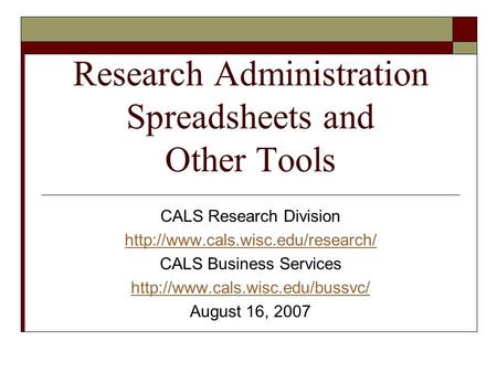 Research Administration Spreadsheets and Other Tools CALS Research Division  CALS Business Services