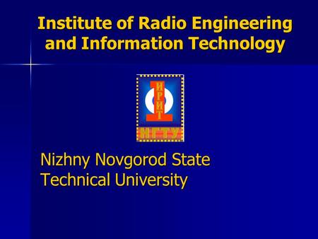 Institute of Radio Engineering and Information Technology Nizhny Novgorod State Technical University.