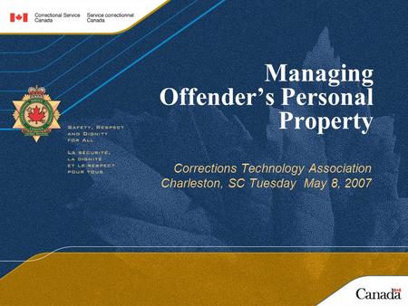 Managing Offender’s Personal Property Corrections Technology Association Charleston, SC Tuesday May 8, 2007.