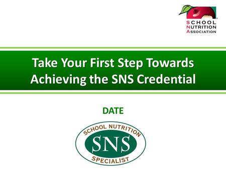 Take Your First Step Towards Achieving the SNS Credential DATE.