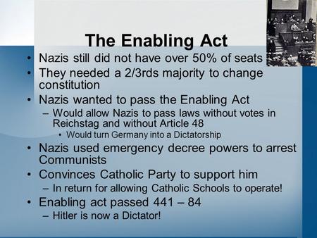 The Enabling Act Nazis still did not have over 50% of seats