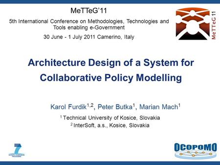 Architecture Design of a System for Collaborative Policy Modelling Karol Furdik, Peter Butka, Marian Mach Karol Furdik 1,2, Peter Butka 1, Marian Mach.