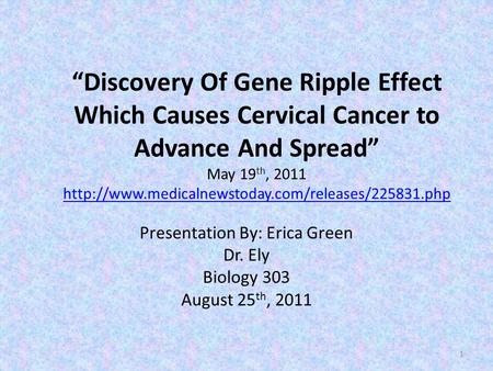 “Discovery Of Gene Ripple Effect Which Causes Cervical Cancer to Advance And Spread” May 19 th, 2011