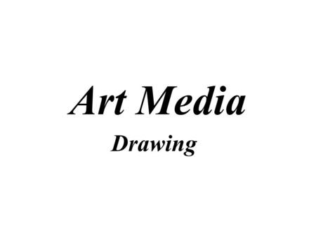 Art Media Drawing. An Art Medium In art a medium is a material that an artist uses to create his or her artwork. Medium is the singular form and media.