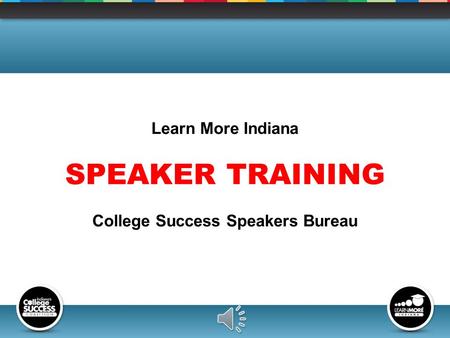 Learn More Indiana SPEAKER TRAINING College Success Speakers Bureau.