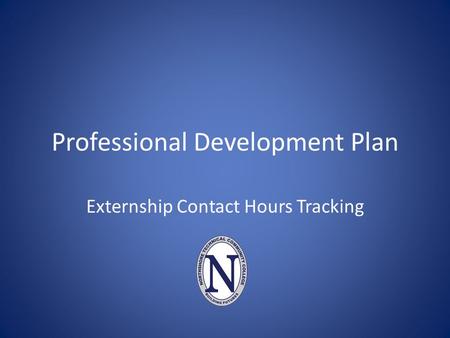 Professional Development Plan Externship Contact Hours Tracking.