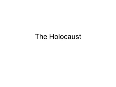 The Holocaust. What is the Holocaust? Holocaust Holocaust- The Systemic Murder of 11 Million people across Europe, more than half of whom were Jews.