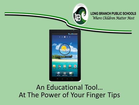 An Educational Tool… At The Power of Your Finger Tips.