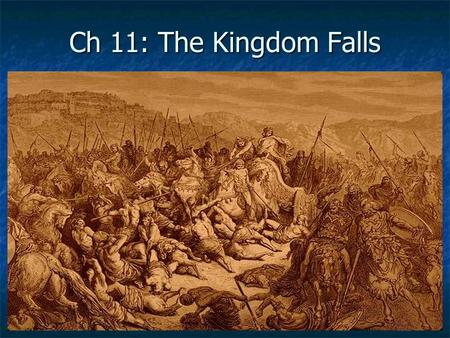 Ch 11: The Kingdom Falls. Rehoboam Solomon’s son Solomon’s son Did not listen to the advise of his elder advisors Did not listen to the advise of his.