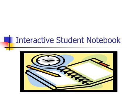 Interactive Student Notebook. Class Agenda Flashbacks Introduction to Interactive Student Notebook Activity Exit Slip.