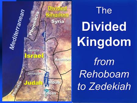 The Divided Kingdom from Rehoboam to Zedekiah. Historical Bible Books 1 Kings 12 – 2 Kings 25 2 Chronicles 36 Prophetic Books All except Daniel, Haggai,