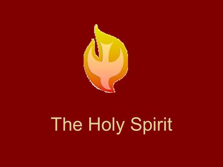 The Holy Spirit.
