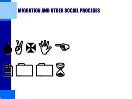 MIGRATION AND OTHER SOCAIL PROCESES SAXIE 2006. Migration ■1. Types of Migration What are the major forms of migration? ■2. Selective Migration Why migration.