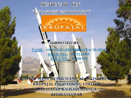 SEMINAR ON “GUIDED MISSILES” SUBMITTED BY:-
