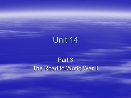 Unit 14 Part 3 The Road to World War II. ADOLF HITLER ADOLF HITLER.