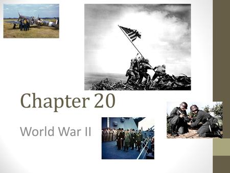 Chapter 20 World War II. Details? & a Line of dialogue?