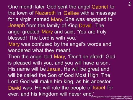 The All-Age Service Annual volume 3 © 2009 Scripture Union www.scriptureunion.org.uk/light One month later God sent the angel Gabriel to the town of Nazareth.