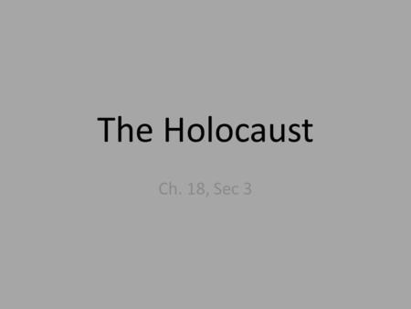 The Holocaust Ch. 18, Sec 3.