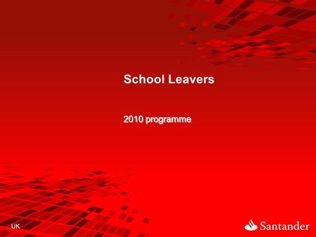 UK School Leavers 2010 programme. 222 The third largest international bank in the world by profit: €6.7 billion attributable income. €89.7 billion market.