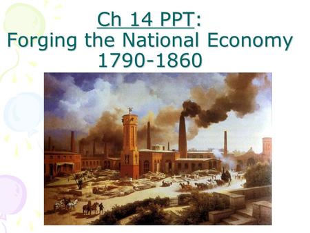Ch 14 PPT: Forging the National Economy