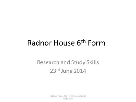 Research and Study Skills 23rd June 2014