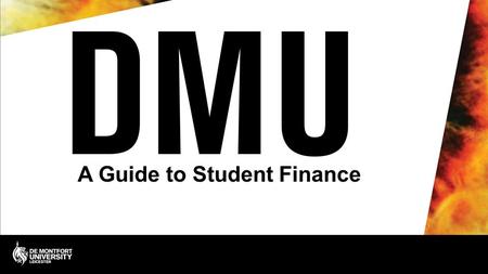 A Guide to Student Finance. A Guide to Student Finance What do I have to pay for? What help is available How to apply How to repay Budgeting and tips.