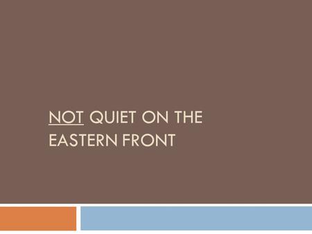 Not Quiet on the Eastern Front