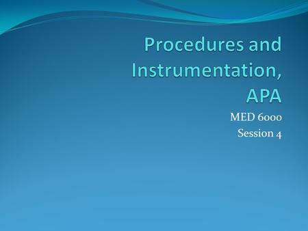 Procedures and Instrumentation, APA