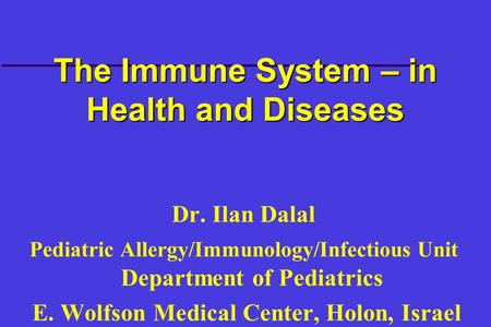 The Immune System – in Health and Diseases