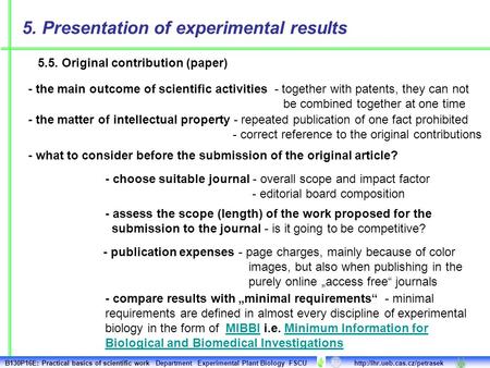 5. Presentation of experimental results 5.5. Original contribution (paper) - the main outcome of scientific activities - together with patents, they can.