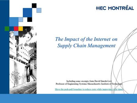 The Impact of the Internet on Supply Chain Management Including some excerpts form David Simchi-Levi Professor of Engineering Systems Massachusetts Institute.