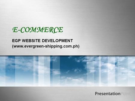 E-COMMERCE EGP WEBSITE DEVELOPMENT (www.evergreen-shipping.com.ph)