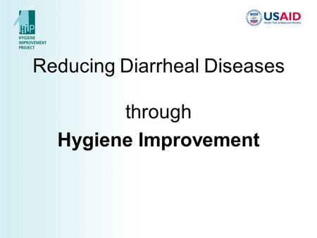 Reducing Diarrheal Diseases through Hygiene Improvement.