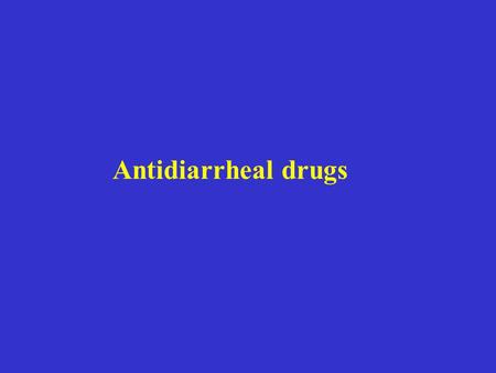 Antidiarrheal drugs. Diarrhea: Too rapid evacuation of too fluid stools Most patients with sudden onset of diarrhea have a benign self-limited illness.