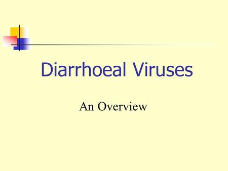 Diarrhoeal Viruses An Overview. Viral Gastroenteritis It is thought that viruses are responsible for up to 3/4 of all infective diarrhoeas. Viral gastroenteritis.