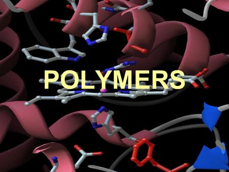 POLYMERS. DEFINITIONS Monomer A small molecule with a relatively low molar mass. When many monomers are bonded together, a polymer is formed. Polymer.
