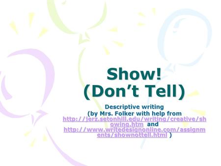 Show! (Don’t Tell) Descriptive writing